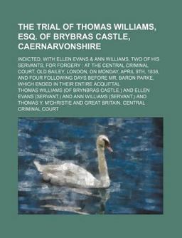 The Trial of Thomas Williams, Esq of Brybras Castle, Caernarvonshire