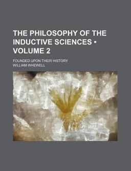 The Philosophy of the Inductive Sciences The Philosophy of the Inductive Sciences