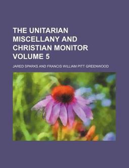 The Unitarian Miscellany and Christian Monitor