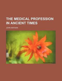 The Medical Profession in Ancient Times