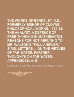 The Works of George Berkeley, D D , Formerly Bishop of Cloyne