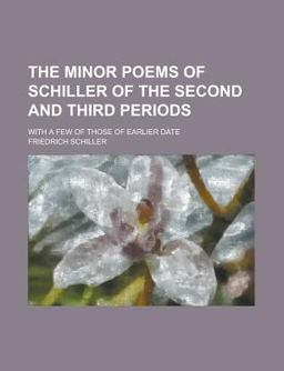The Minor Poems of Schiller of the Second and Third Periods