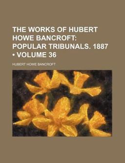 The Works of Hubert Howe Bancroft