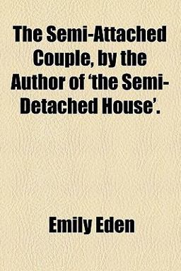 The Semi-Attached Couple, by the Author of 'the Semi-Detached House' The Semi-Attached Couple, by the Author of 'the Semi-Detached House'