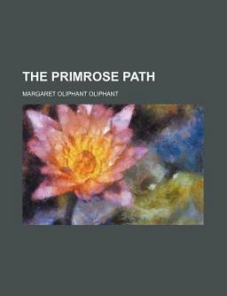 The Primrose Path a Chapter in the Annals of the Kingdom of Fife