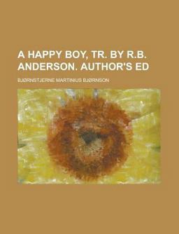 A Happy Boy, Tr by R B Anderson Author's Ed