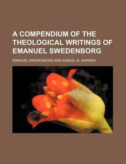 A Compendium of the Theological Writings of Emanuel Swedenborg
