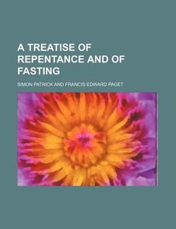 A Treatise of Repentance and of Fasting A Treatise of Repentance and of Fasting