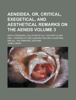Aeneidea, or, Critical, Exegetical, and Aesthetical Remarks on the Aeneis