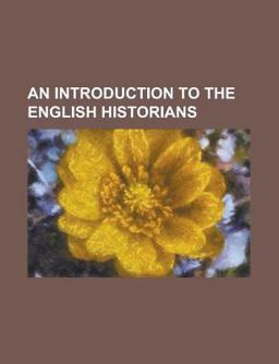 An Introduction to the English Historians