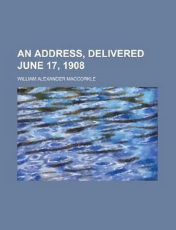 An Address, Delivered June 17 1908