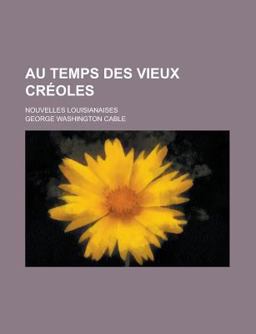 Au Temps des Vieux Créoles