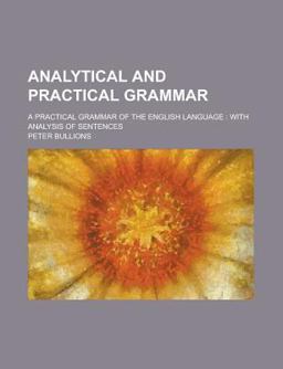Analytical and Practical Grammar
