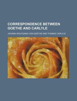 Correspondence Between Goethe and Carlyle