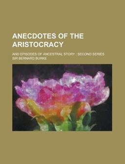 Anecdotes of the Aristocracy Anecdotes of the Aristocracy