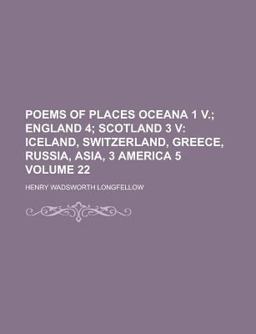 Poems of Places Oceana 1 V; England 4; Scotland 3 V