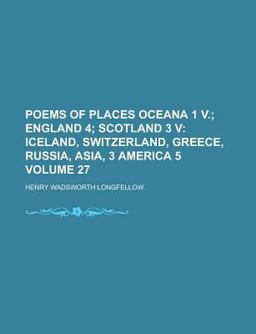 Poems of Places Oceana 1 V; England 4; Scotland 3 V