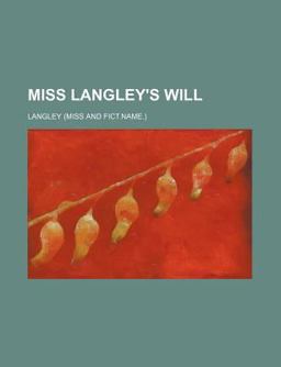 Miss Langley's Will Miss Langley's Will