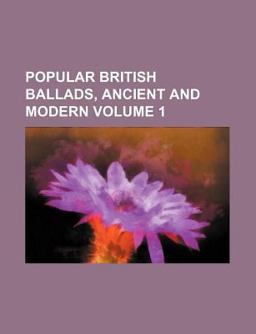 Popular British Ballads, Ancient and Modern