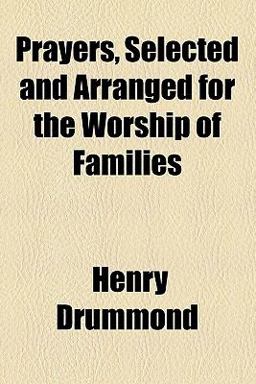 Prayers, Selected and Arranged for the Worship of Families