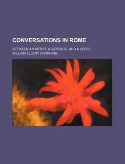 Conversations in Rome; Between an Artist, a Catholic, and a Critic