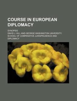 Course in European Diplomacy; Synopsis