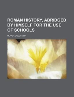 Roman History, Abridged by Himself for the Use of Schools