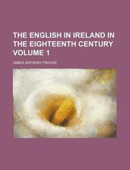 The English in Ireland in the Eighteenth Century