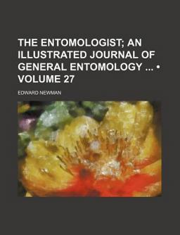 The Entomologist; an Illustrated Journal of General Entomology The Entomologist; an Illustrated Journal of General Entomology
