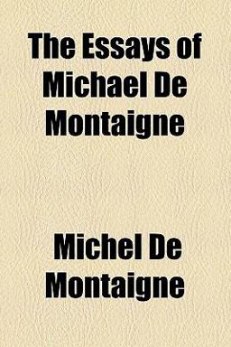 The Essays of Michael de Montaigne