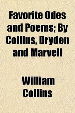 Favorite Odes and Poems; by Collins, Dryden and Marvell