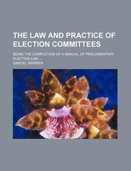 The Law and Practice of Election Committees