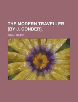 The Modern Traveller [by J Conder]
