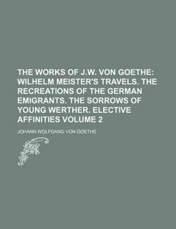 The Works of J W Von Goethe