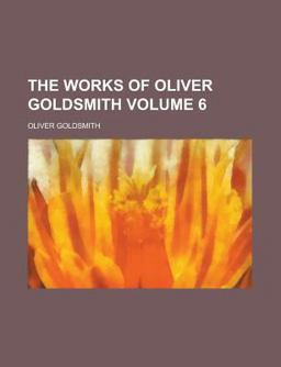 The Works of Oliver Goldsmith