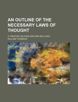 An Outline of the Necessary Laws of Thought