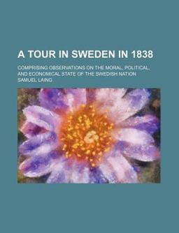 A Tour in Sweden In 1838