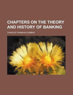 Chapters on the Theory and History of Banking