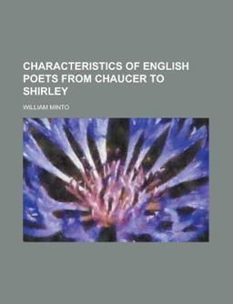 Characteristics of English Poets from Chaucer to Shirley