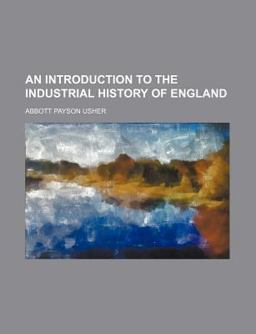 An Introduction to the Industrial History of England
