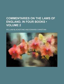 Commentaries on the Laws of England, in Four Books