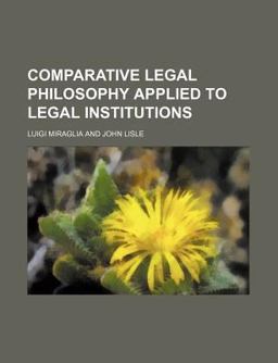 Comparative Legal Philosophy Applied to Legal Institutions