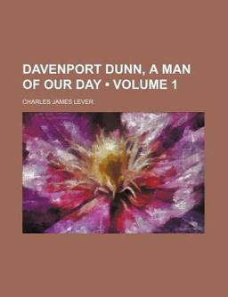 Davenport Dunn, a Man of Our Day