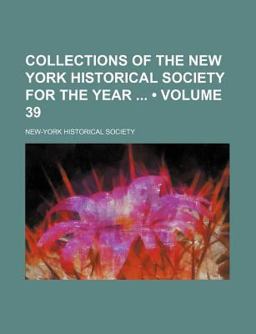 Collections of the New York Historical Society for the Year