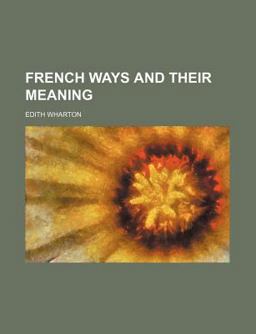 French Ways and Their Meaning