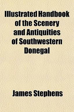 Illustrated Handbook of the Scenery and Antiquities of Southwestern Donegal