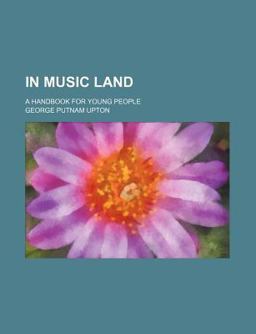 In Music Land; a Handbook for Young People