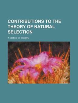 Contributions to the Theory of Natural Selection Contributions to the Theory of Natural Selection
