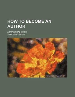 How to Become an Author; a Practical Guide
