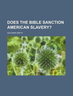Does the Bible Sanction American Slavery?
